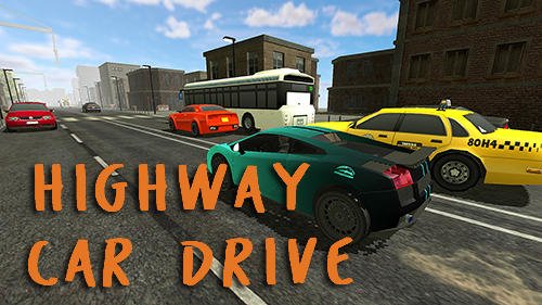 game pic for Highway car drive